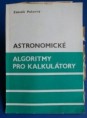 ASTRONOMICKÉ ALGORITMY PRO KALKULÁTORY